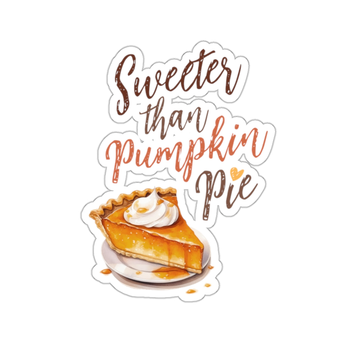 Sweeter than Pumpkin Pie Kiss-Cut Stickers