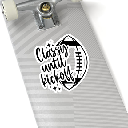 Classy Until Kickoff Kiss-Cut Stickers