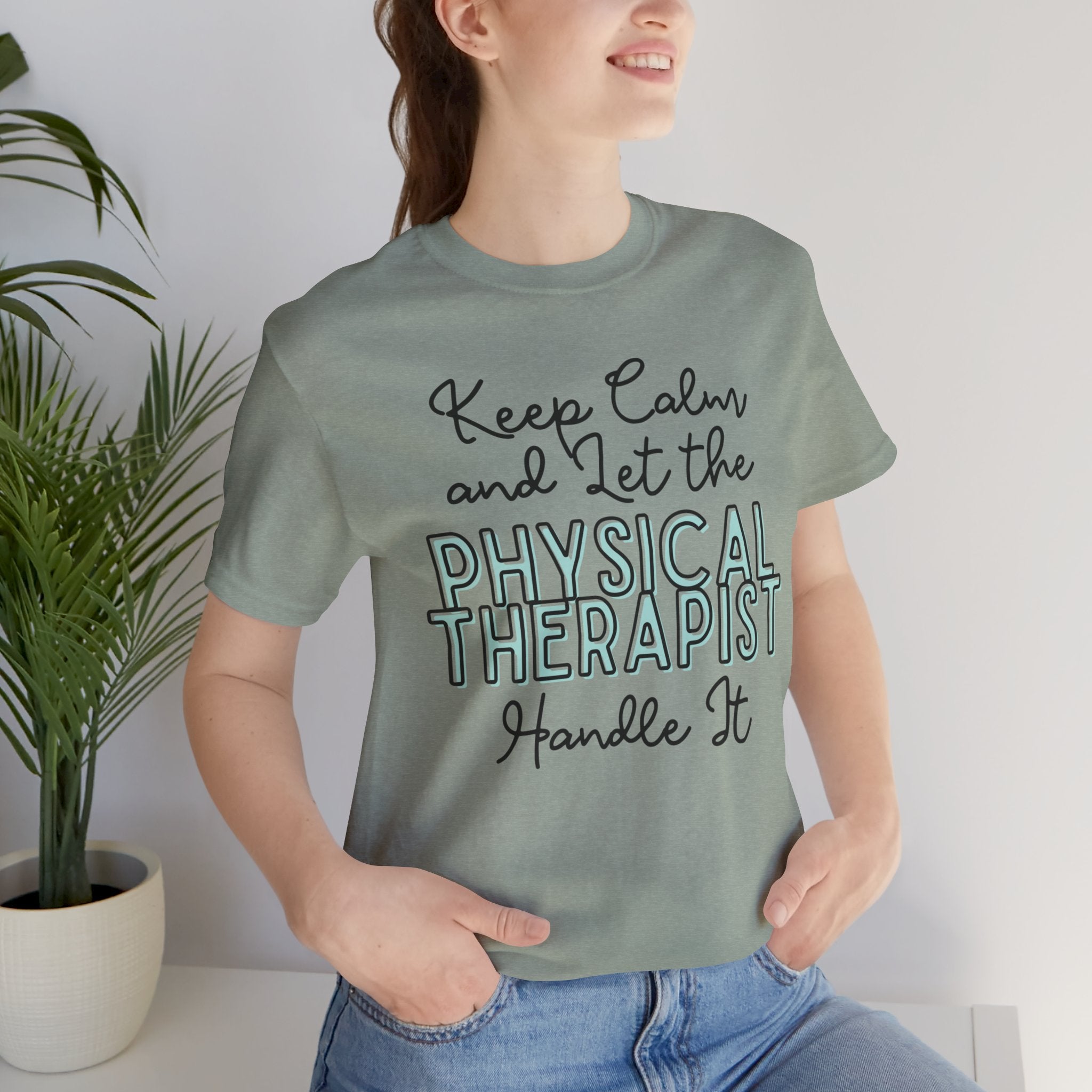 Keep Calm and let the Physical Therapist handle It - Jersey Short Sleeve Tee