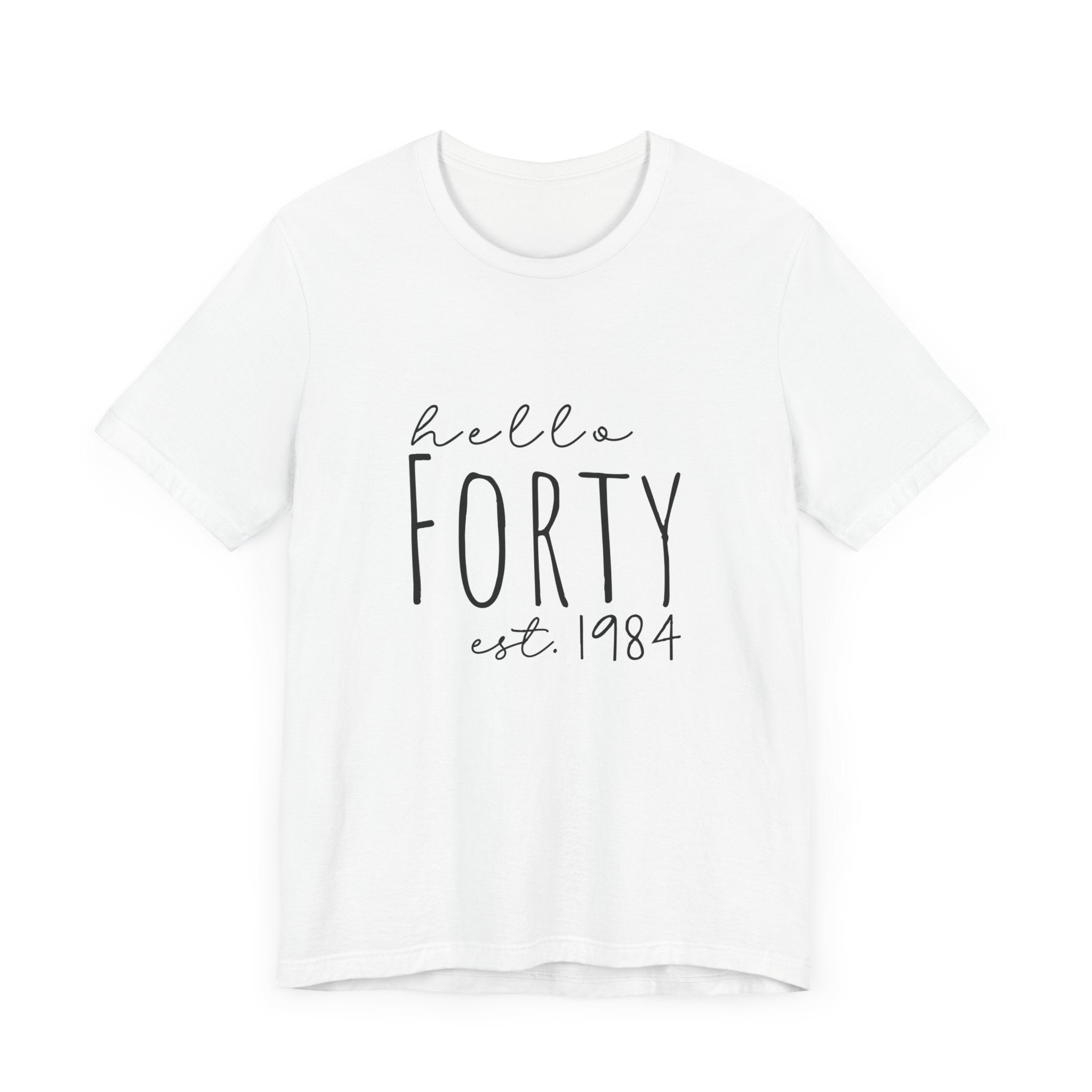 Hello Forty - Bella + Canvas - Unisex Jersey Short Sleeve Tee