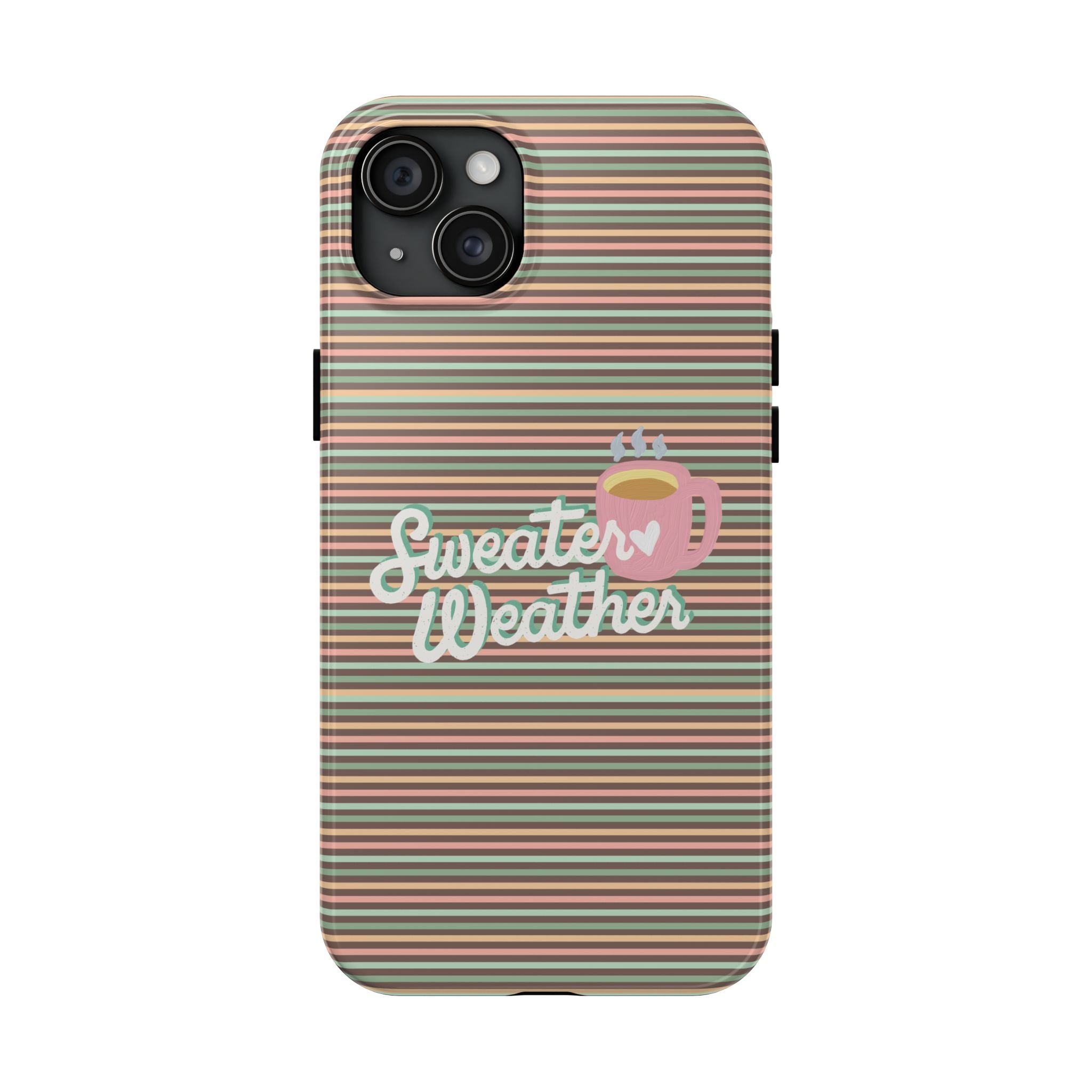 Sweater Weather - Tough Case for iPhone 14, 15, 16