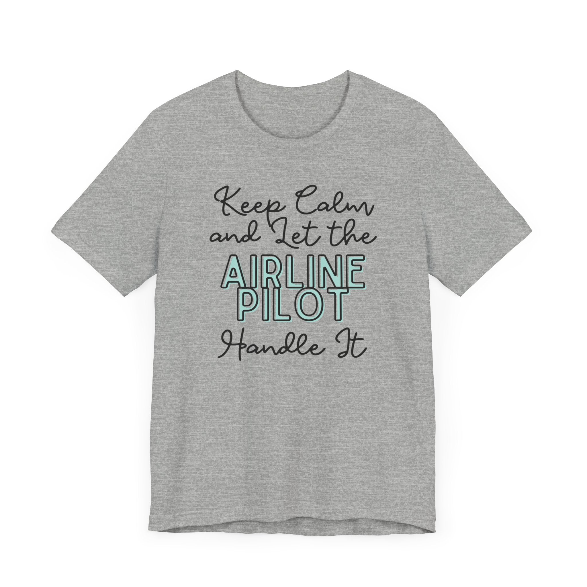 Keep Calm and let the Airline Pilot handle It - Jersey Short Sleeve Tee