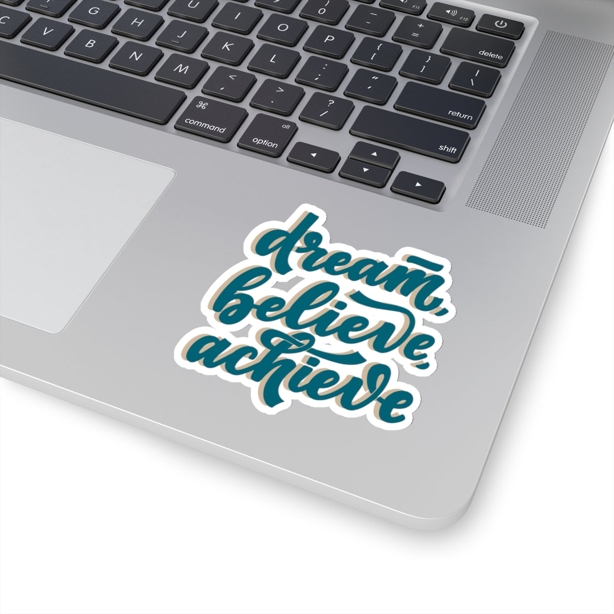 Dream Believe, Achieve Kiss-Cut Stickers