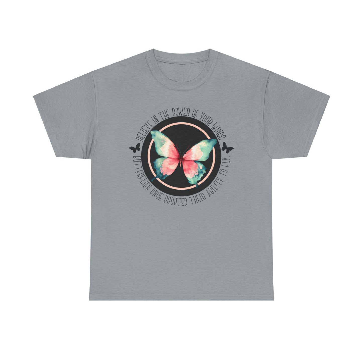 Believe in the Butterfly - Unisex Heavy Cotton Tee