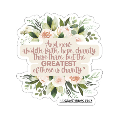 Charity is the Greatest Love - Bible 1 Corinthians 13:13 Kiss-Cut Stickers