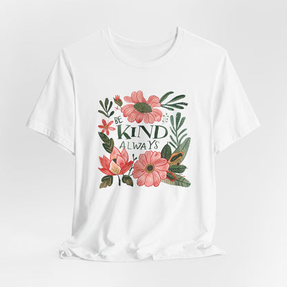 "Be Kind" -  Floral Unisex Short Sleeve Tee