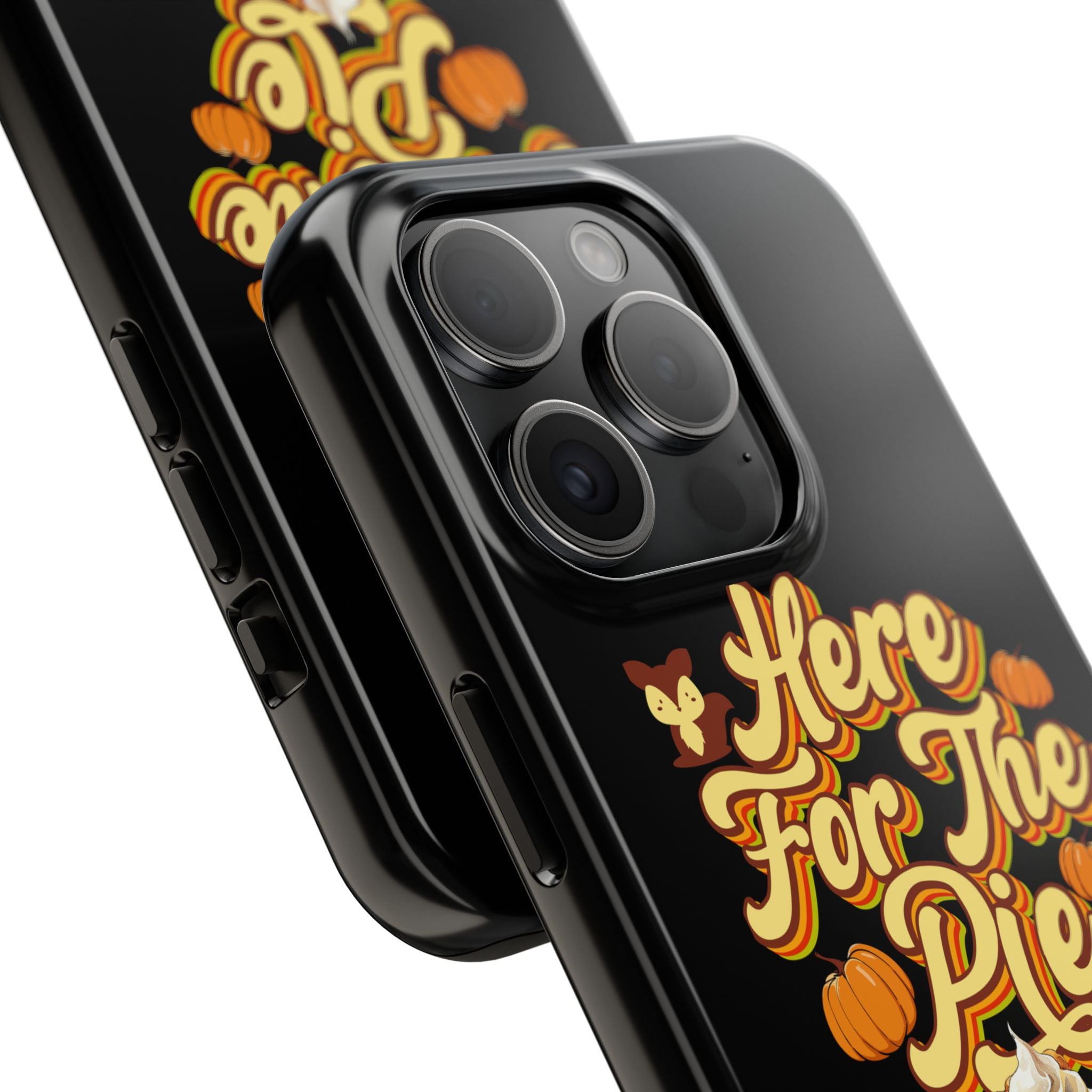 Here for Pie - Tough Case for iPhone 14, 15, 16