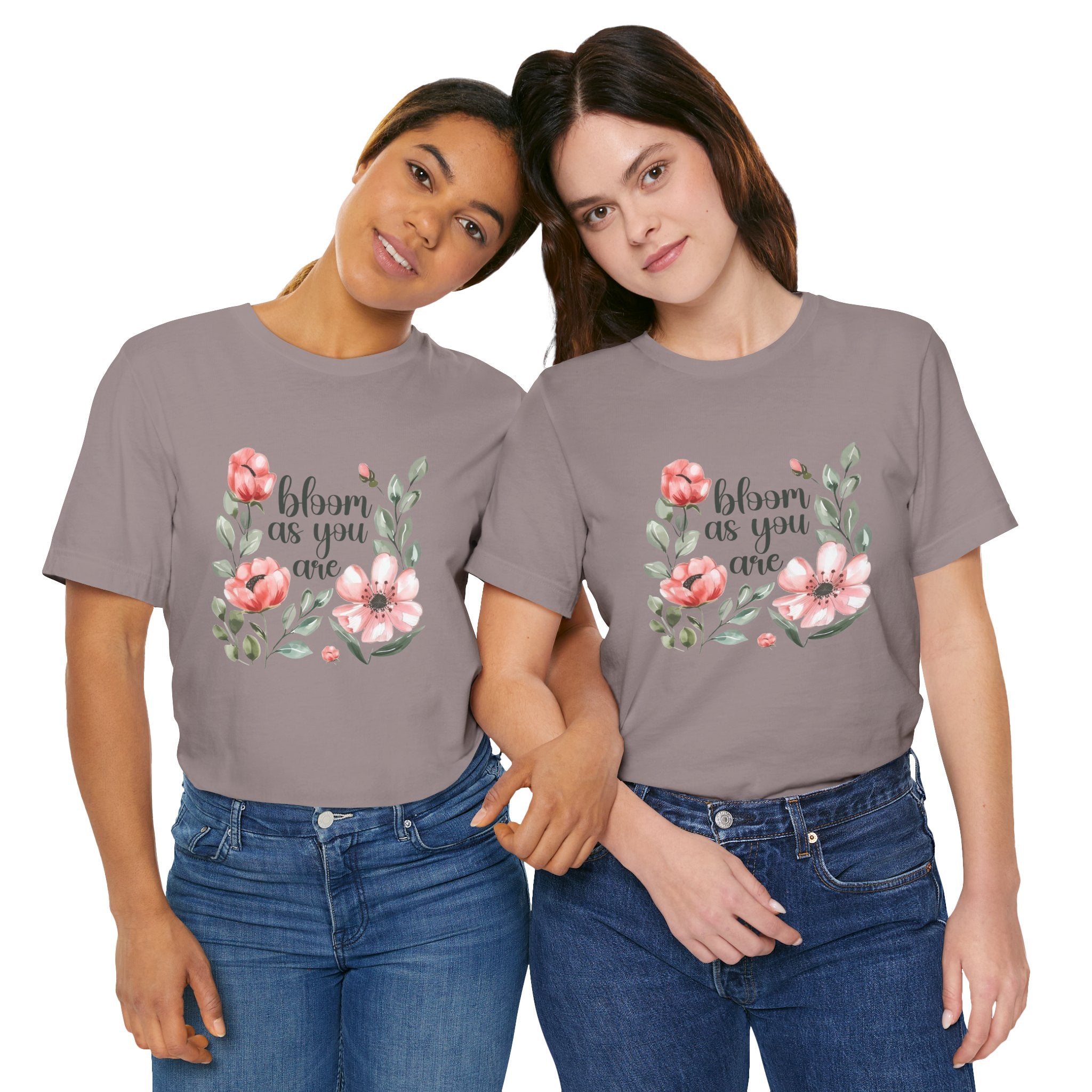 'Bloom As You Are ' - Unisex Jersey Short Sleeve Shirt