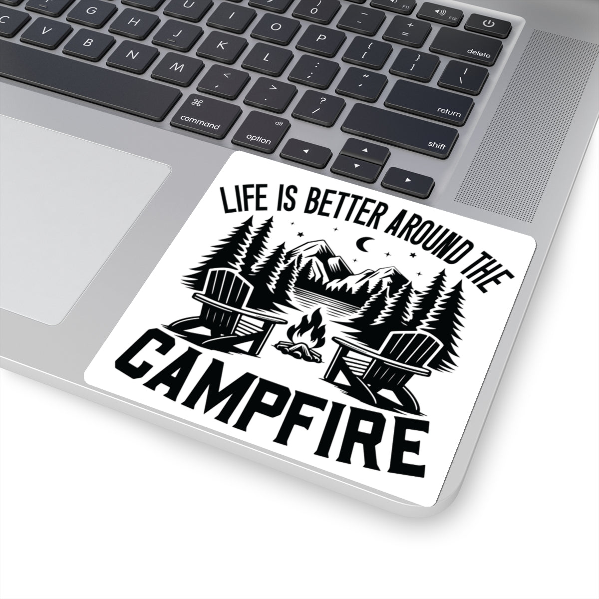 Life is Better around the Campfire - Kiss-Cut Stickers