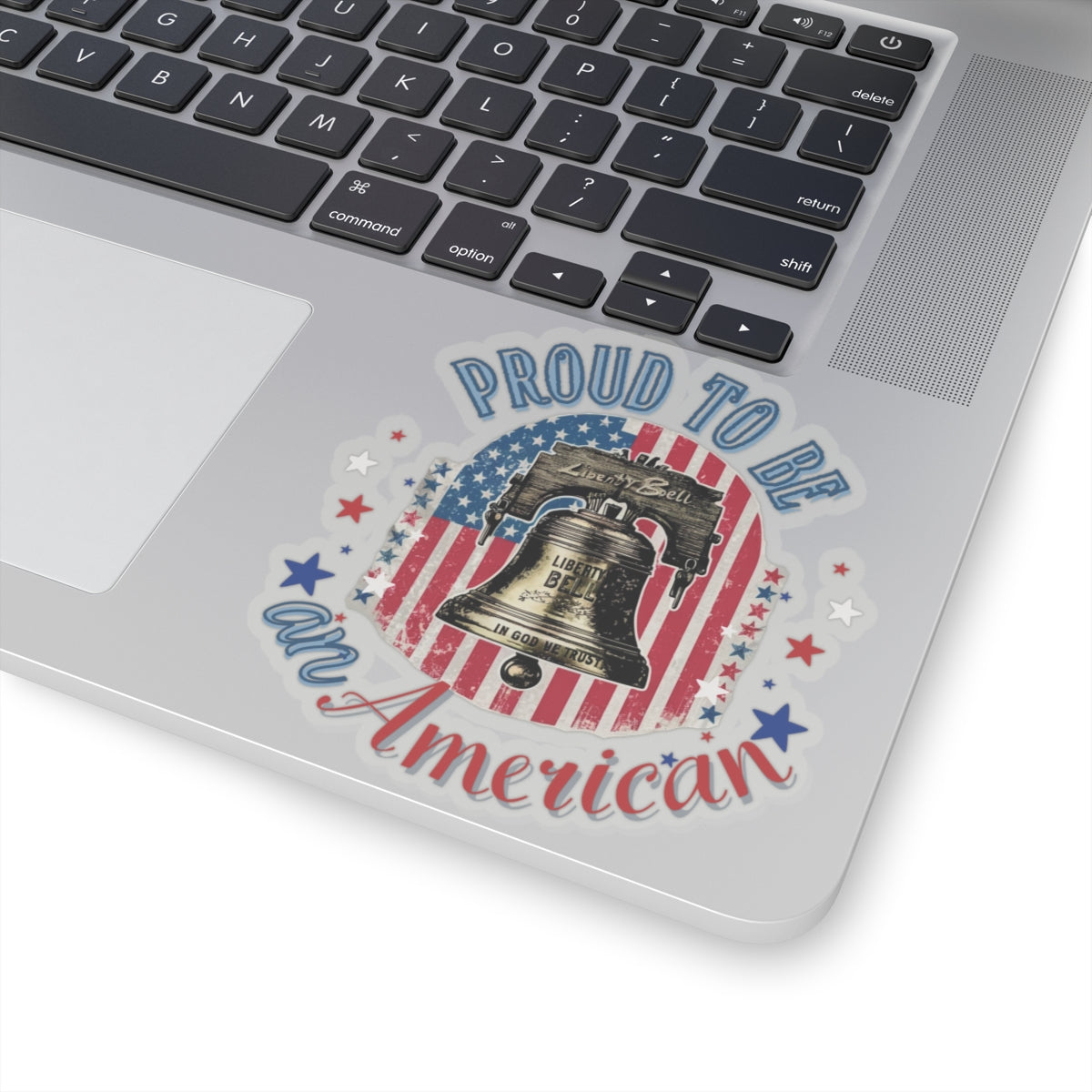 Proud to Be an American - Kiss-Cut Stickers