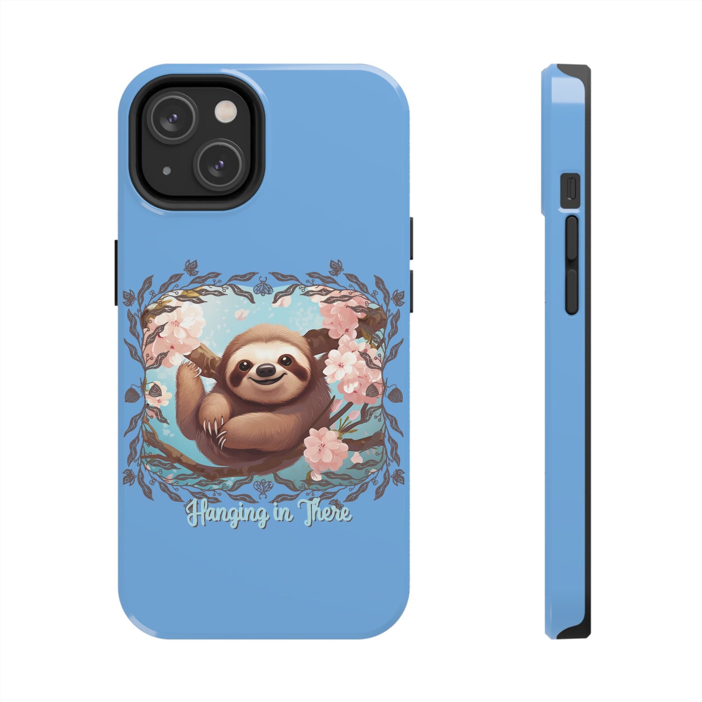 Sloth Hang in There - Tough Case for iPhone 14, 15, 16