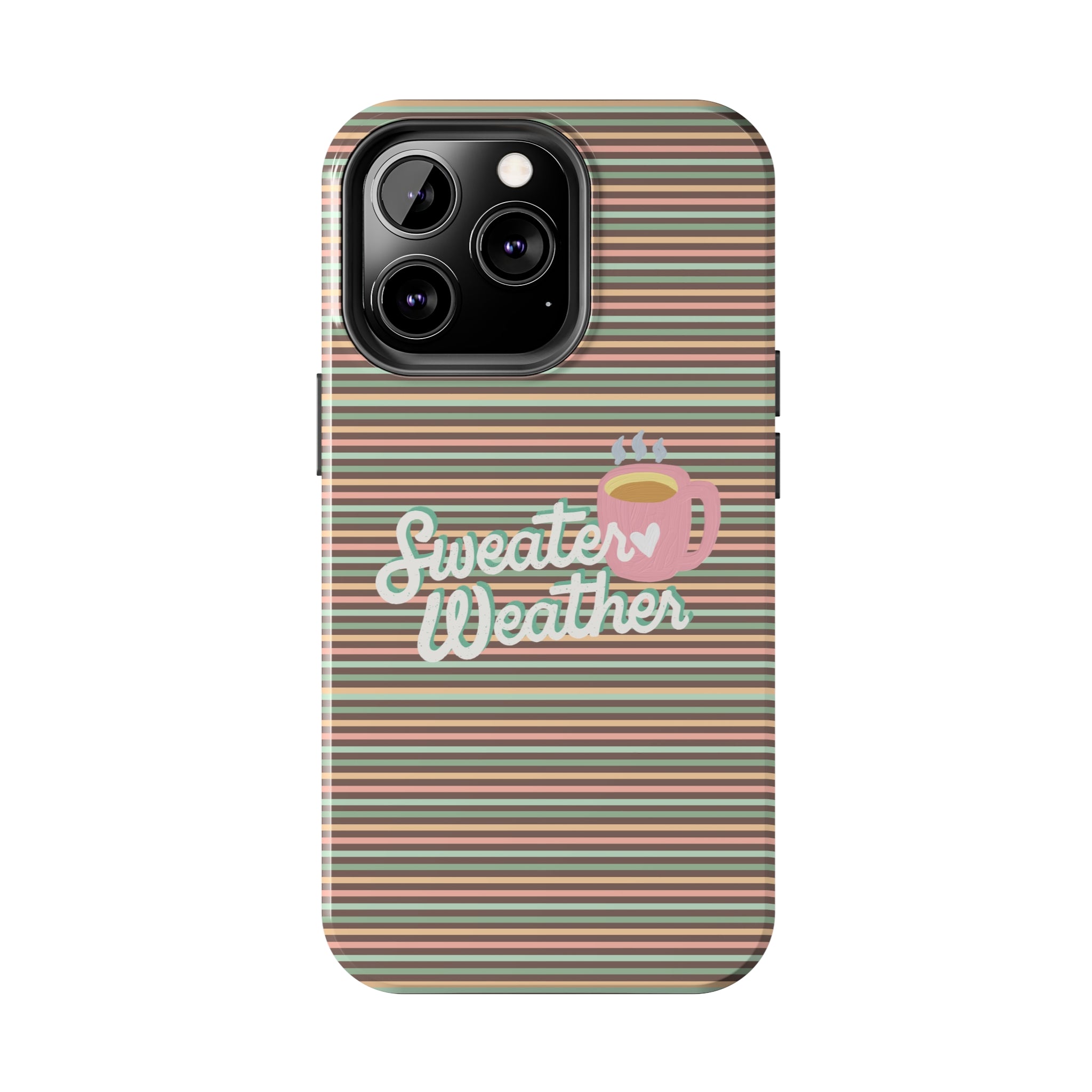 Sweater Weather -  Tough iPhone Cases - 21 Sizes