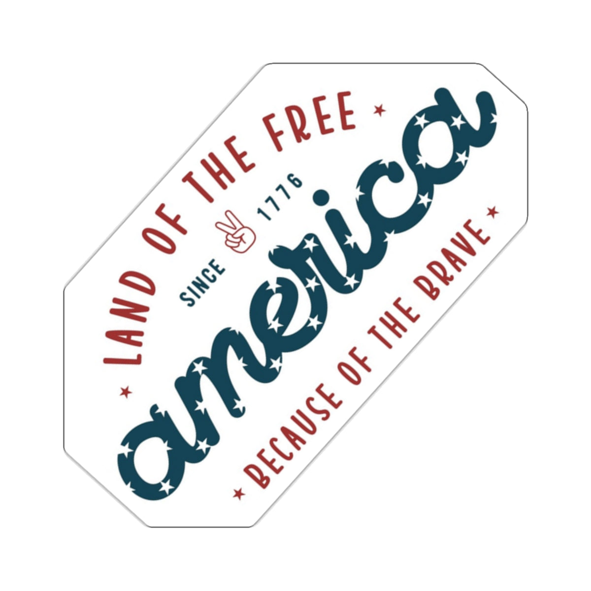 America Land of the Free Home of the Brave Kiss-Cut Stickers