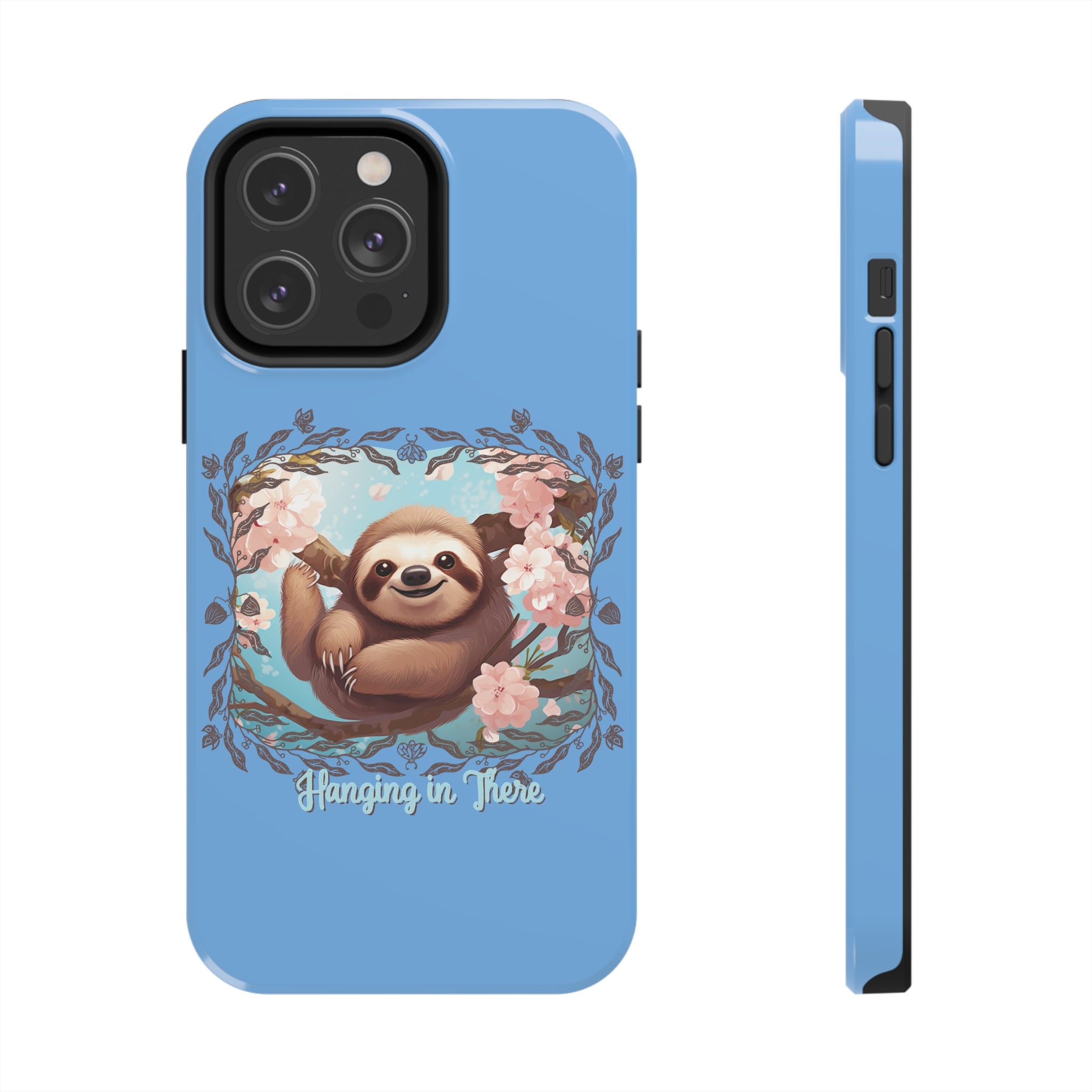 Sloth Hang in There - Tough Phone Cases