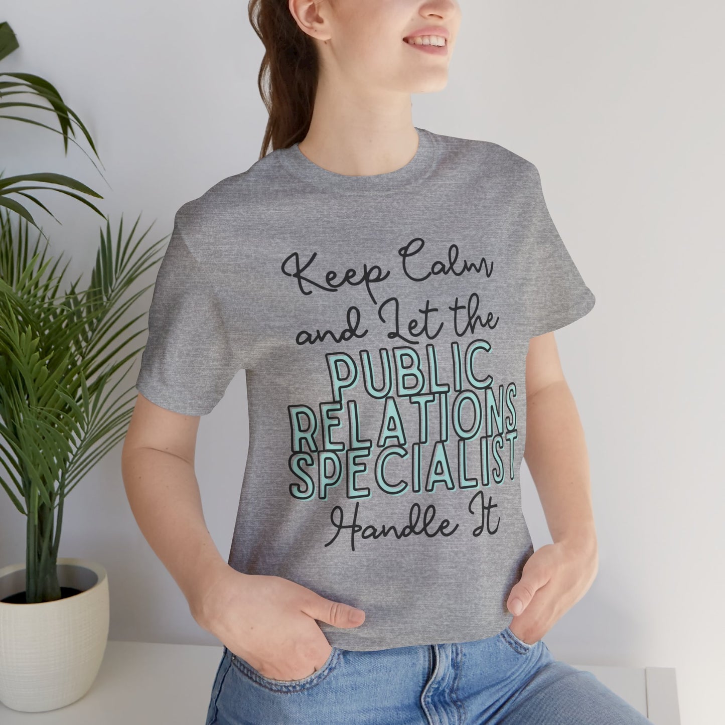 Keep Calm and let the Public Relations Specialist handle It - Jersey Short Sleeve Tee