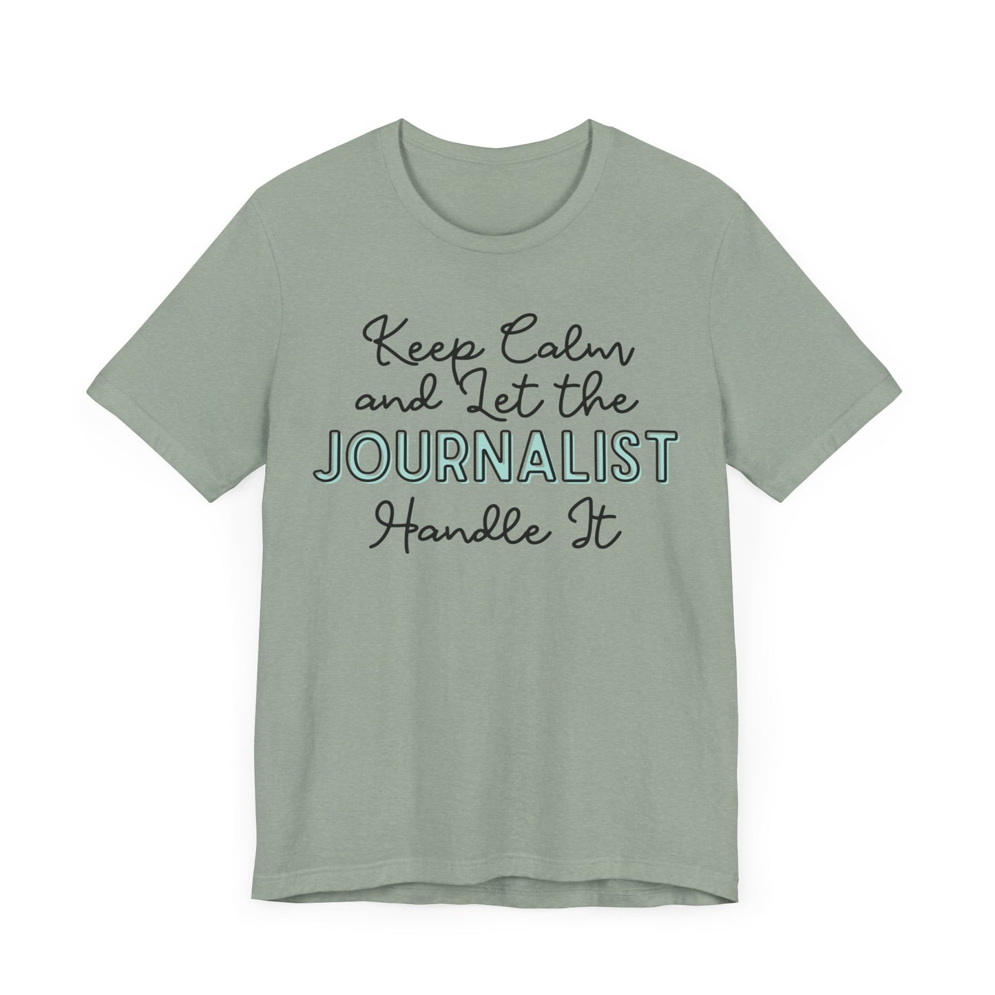 Keep Calm and let the Journalist handle It - Jersey Short Sleeve Tee