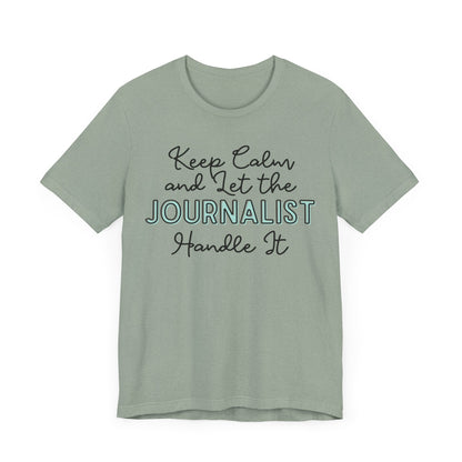 Keep Calm and let the Journalist handle It - Jersey Short Sleeve Tee