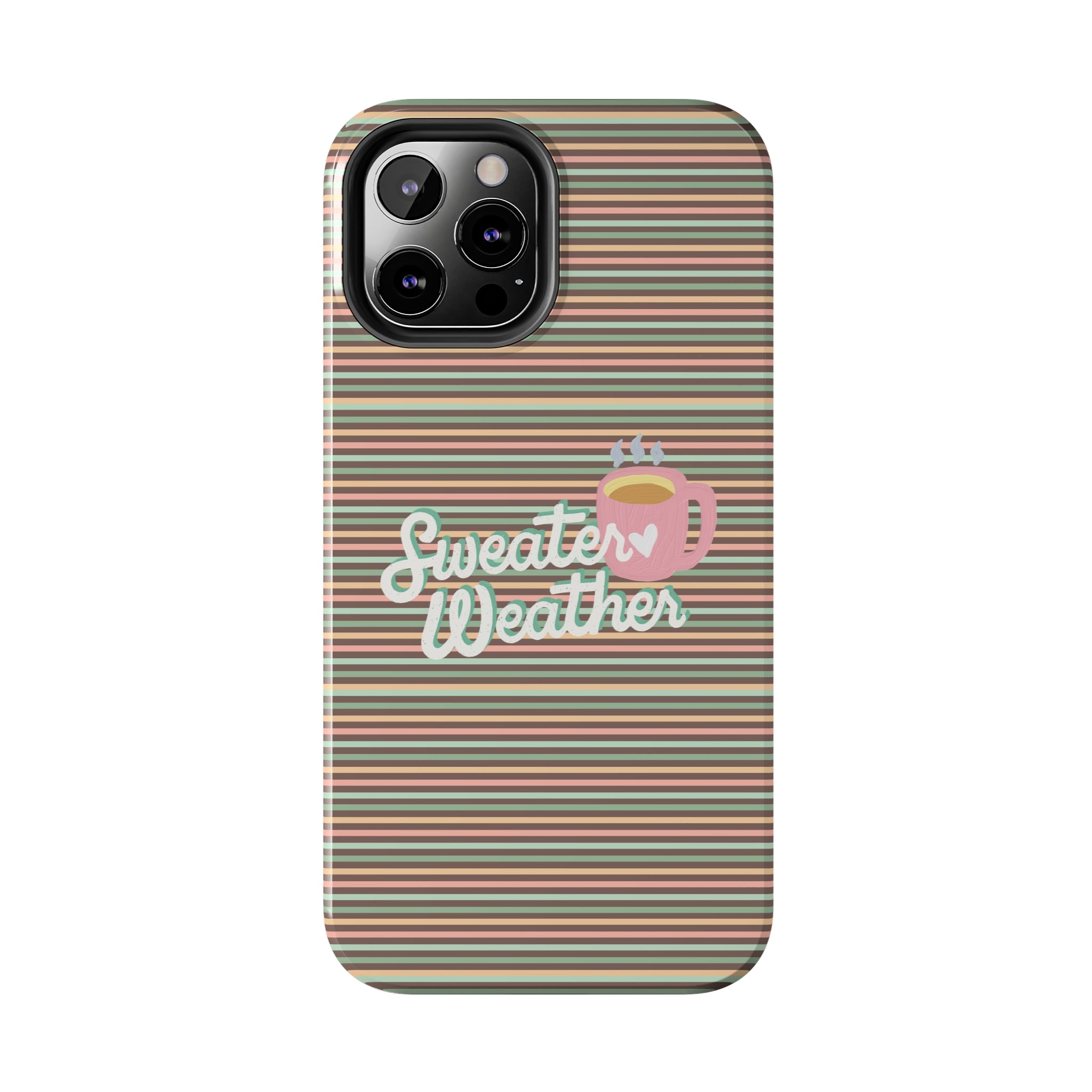 Sweater Weather -  Tough iPhone Cases - 21 Sizes