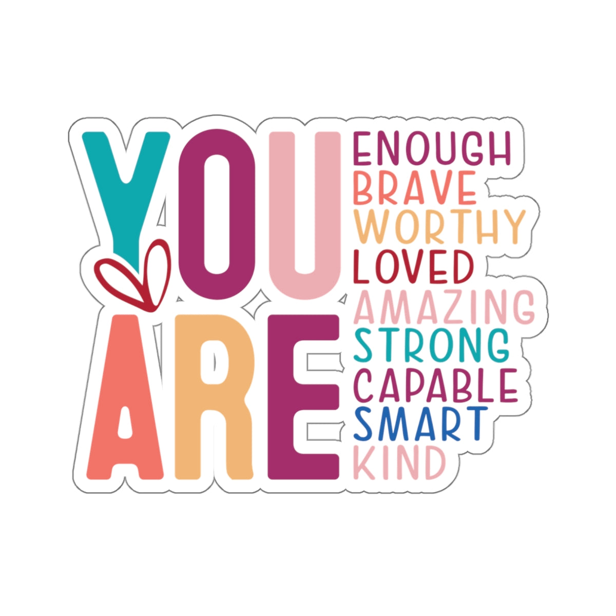 You are Enough Kiss-Cut Stickers