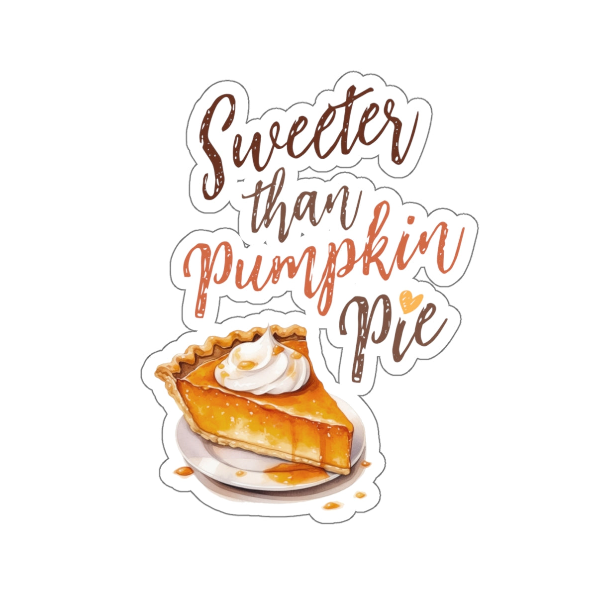 Sweeter than Pumpkin Pie Kiss-Cut Stickers