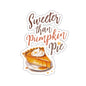 Sweeter than Pumpkin Pie Kiss-Cut Stickers