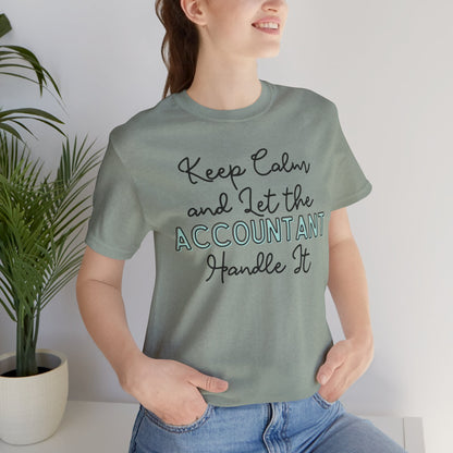 Keep Calm and let the Accountant handle It - Jersey Short Sleeve Tee