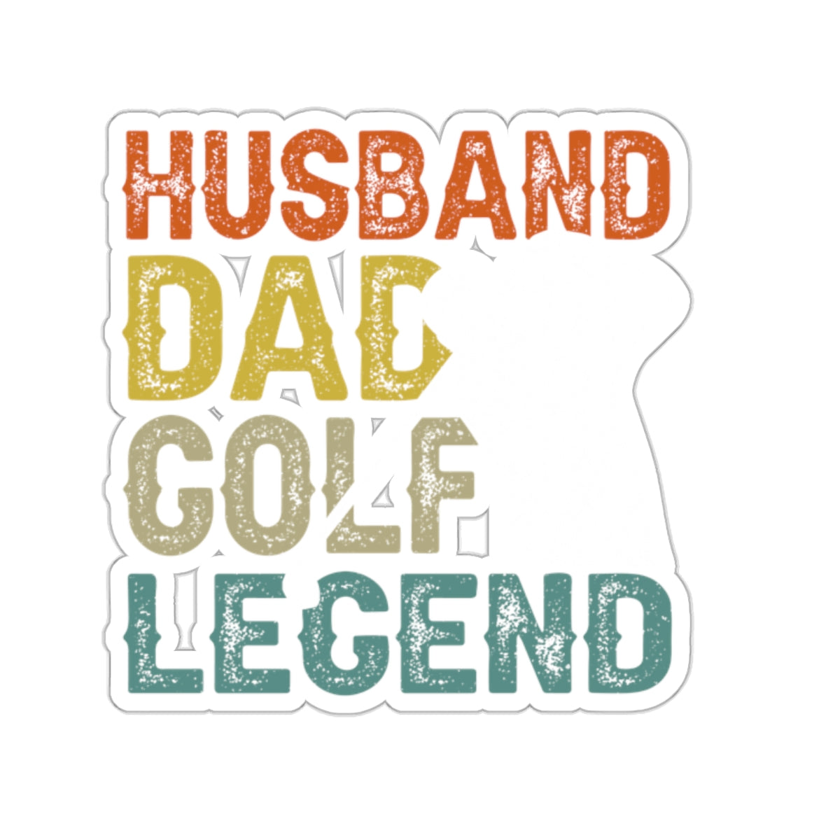 Husband, Dad, Golf Legend Kiss-Cut Stickers