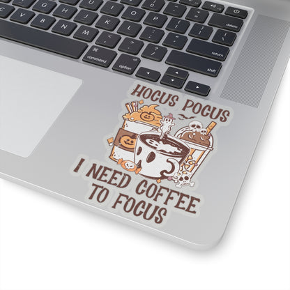 Hocus Pocus I Need Coffee to Focus - Kiss Cut Stickers