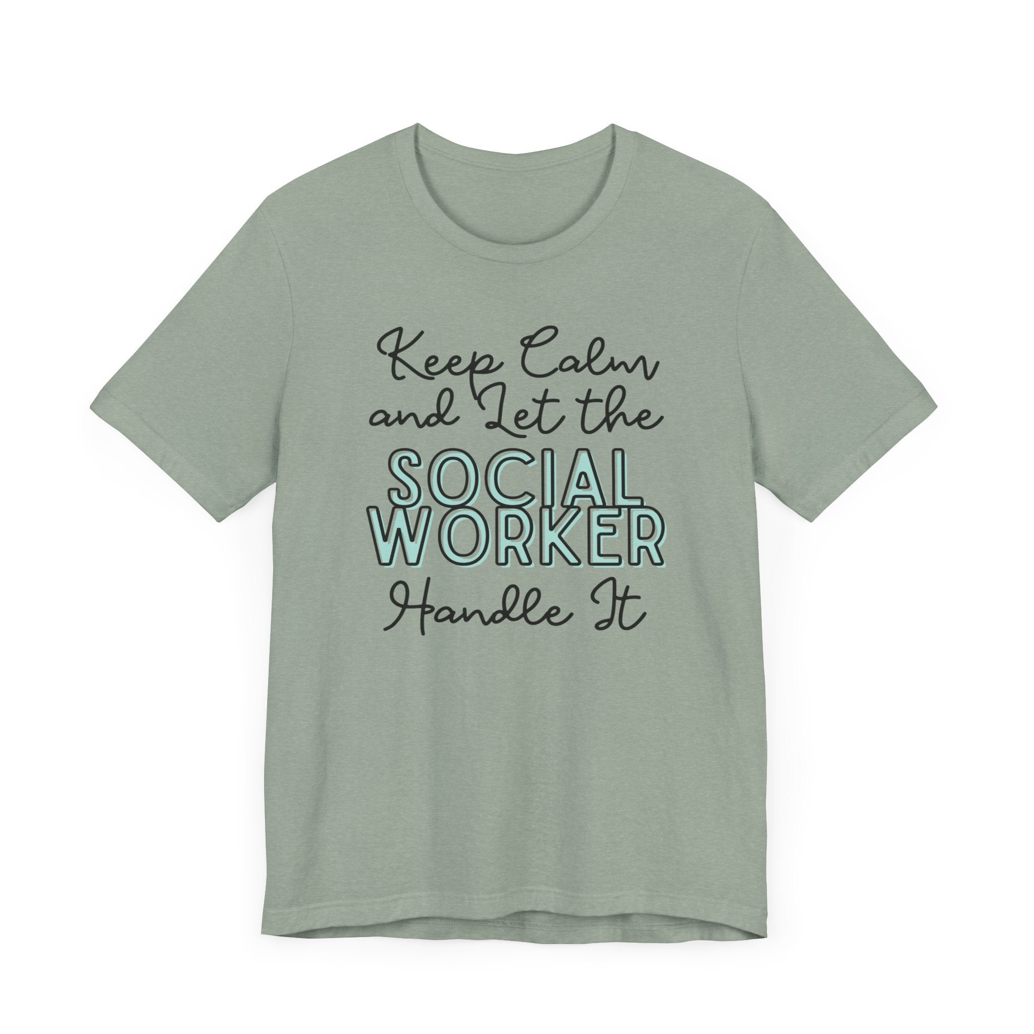 Keep Calm and let the Social Worker handle It - Jersey Short Sleeve Tee