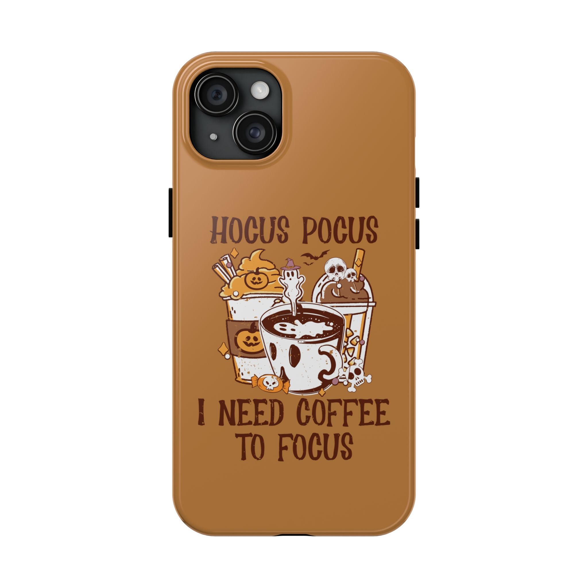 Hocus Pocus Need Coffee to Focus - Tough Case for iPhone 14, 15, 16