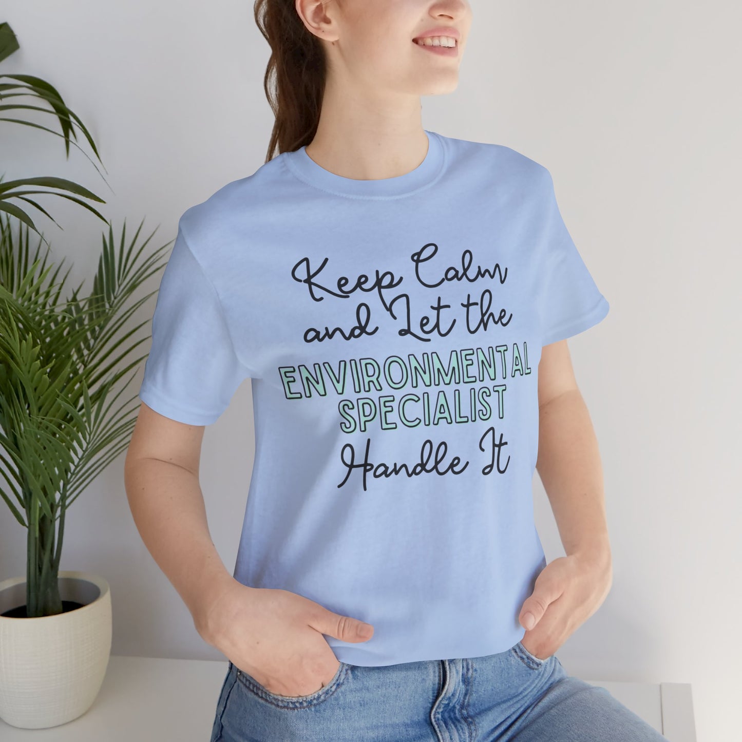 Keep Calm and let the Environmental Specialist handle It - Jersey Short Sleeve Tee