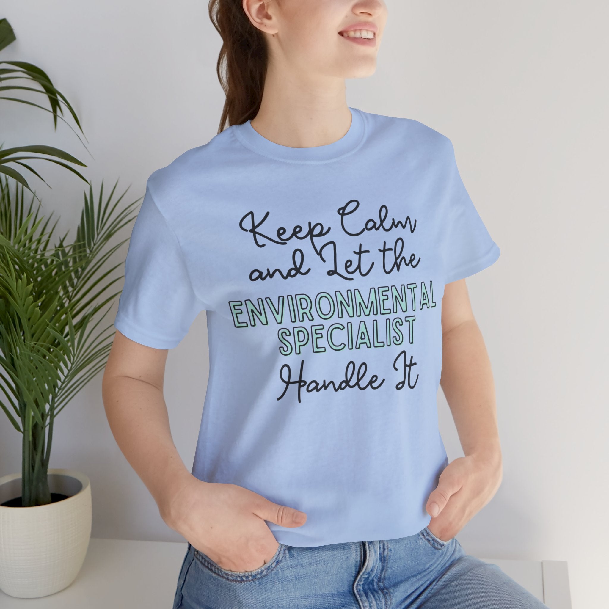 Keep Calm and let the Environmental Specialist handle It - Jersey Short Sleeve Tee - Spruced Roost