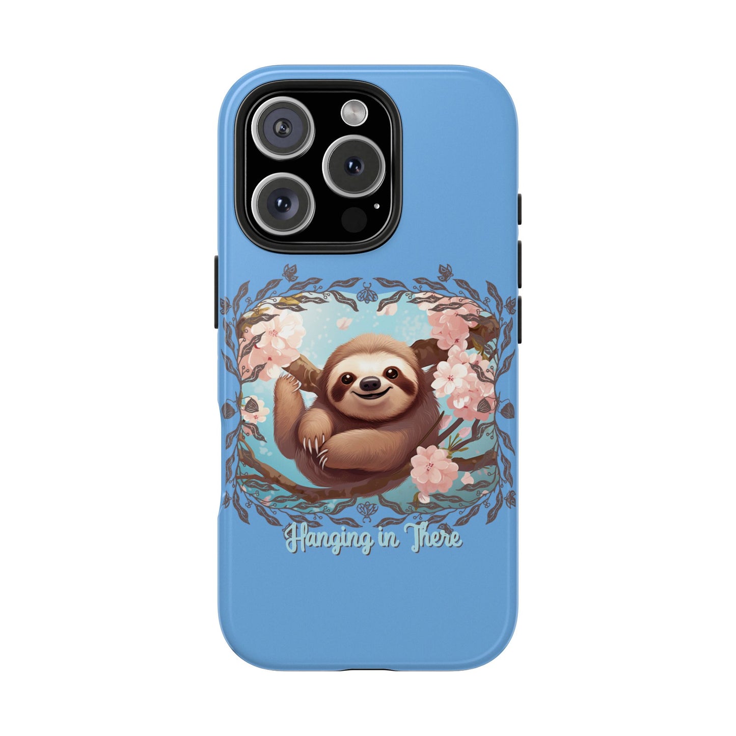 Sloth Hang in There - Tough Case for iPhone 14, 15, 16