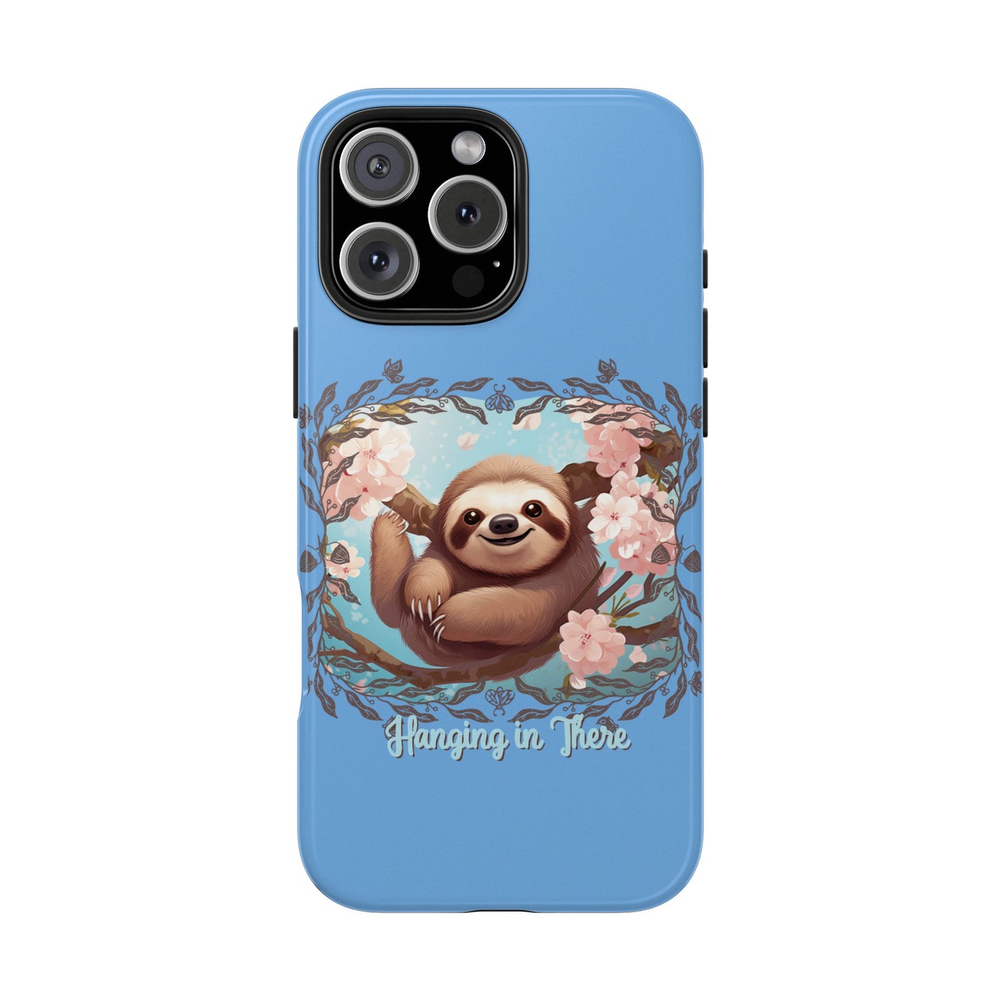 Sloth Hang in There - Tough Case for iPhone 14, 15, 16