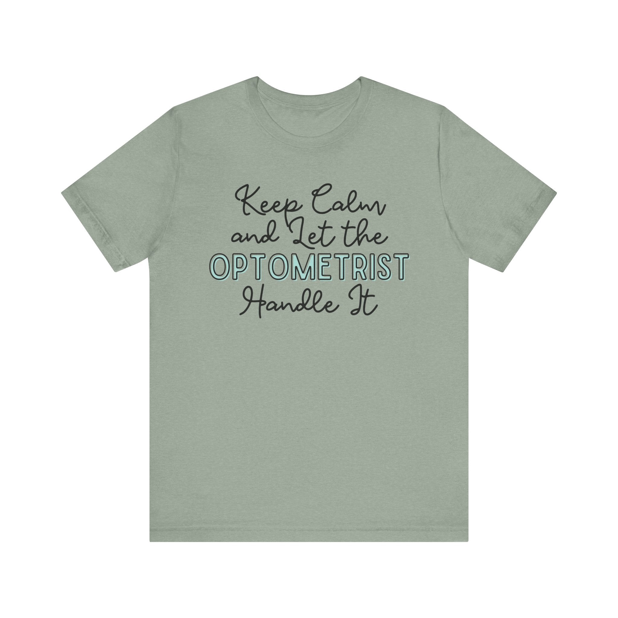 Keep Calm and let the Optometrist handle It - Jersey Short Sleeve Tee