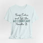 Keep Calm and let the Accountant handle It - Jersey Short Sleeve Tee