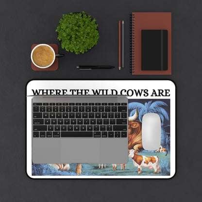 Where the Wild Cows Are - Desk Mat 12"x18"