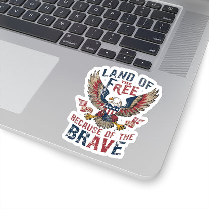 Land of the Free Because of the BRAVE - Kiss-Cut Stickers