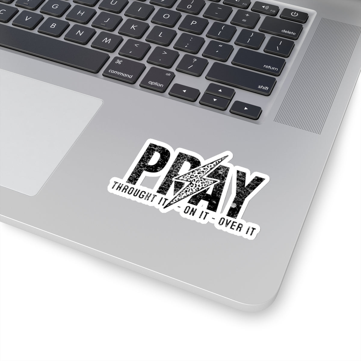 Pray Through it, On it over it - Prayer Kiss-Cut Stickers