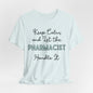 Keep Calm and let the Pharmacist handle It - Jersey Short Sleeve Tee