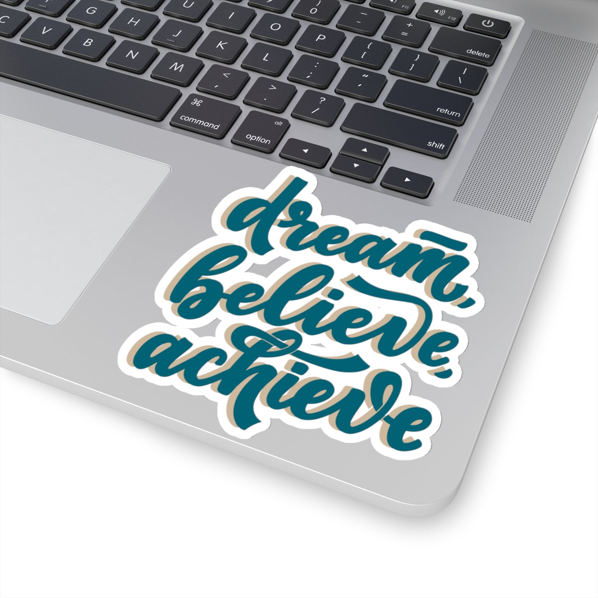 Dream Believe, Achieve Kiss-Cut Stickers