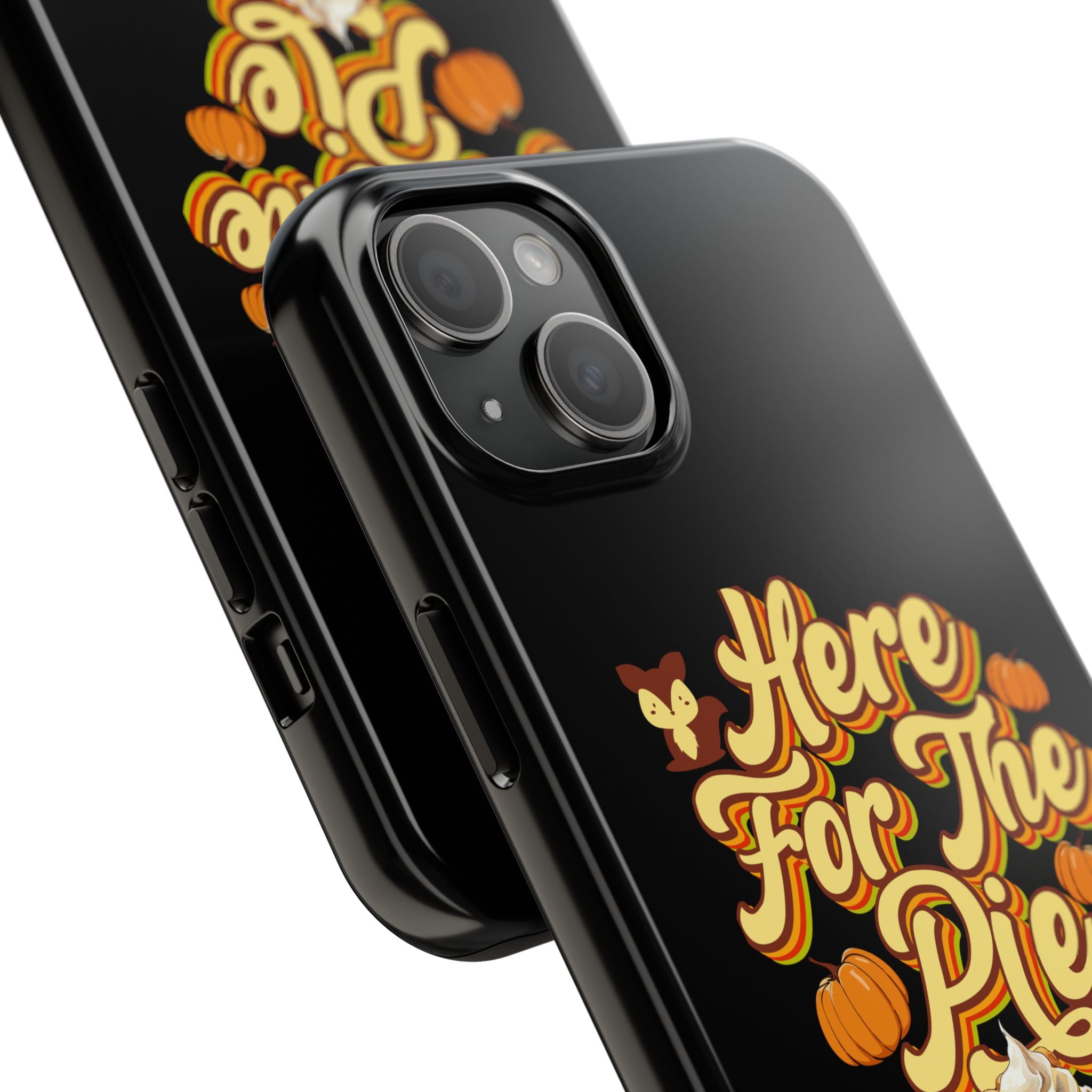 Here for Pie - Tough Case for iPhone 14, 15, 16