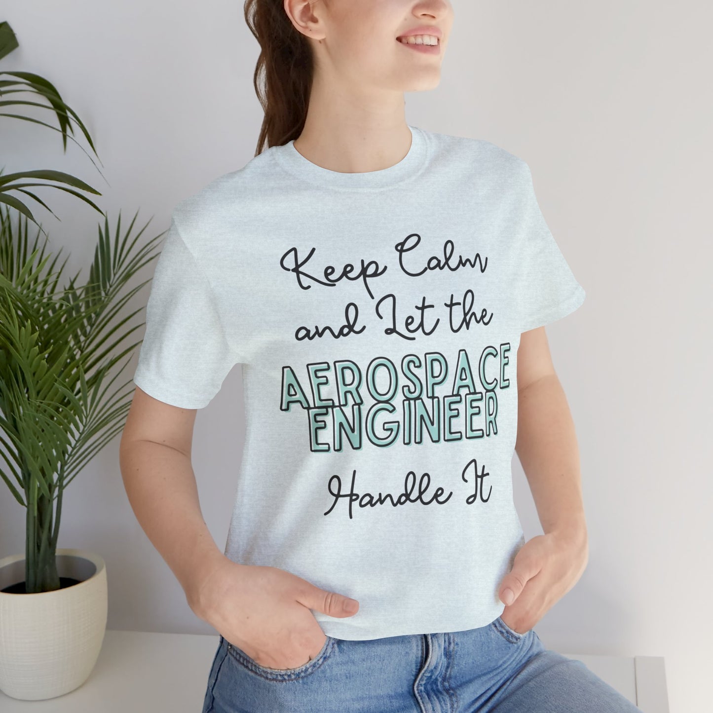 Keep Calm and let the Aerospace Engineer handle It - Jersey Short Sleeve Tee