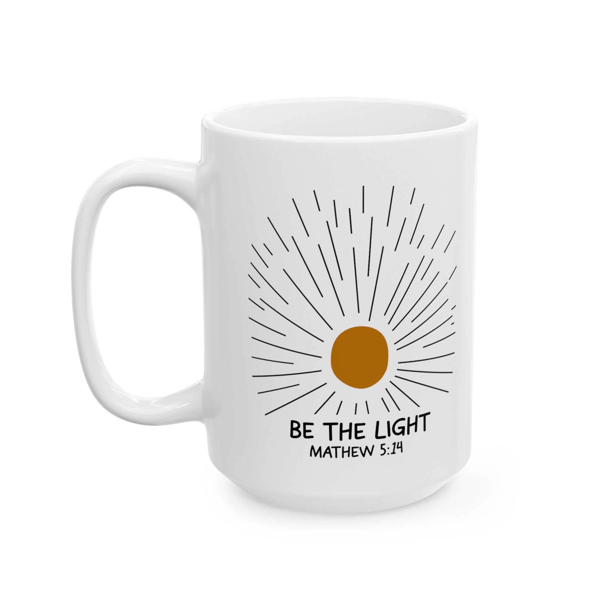 Be the Light - Matthew 5:14 - Ceramic Mug, (11oz, 15oz)