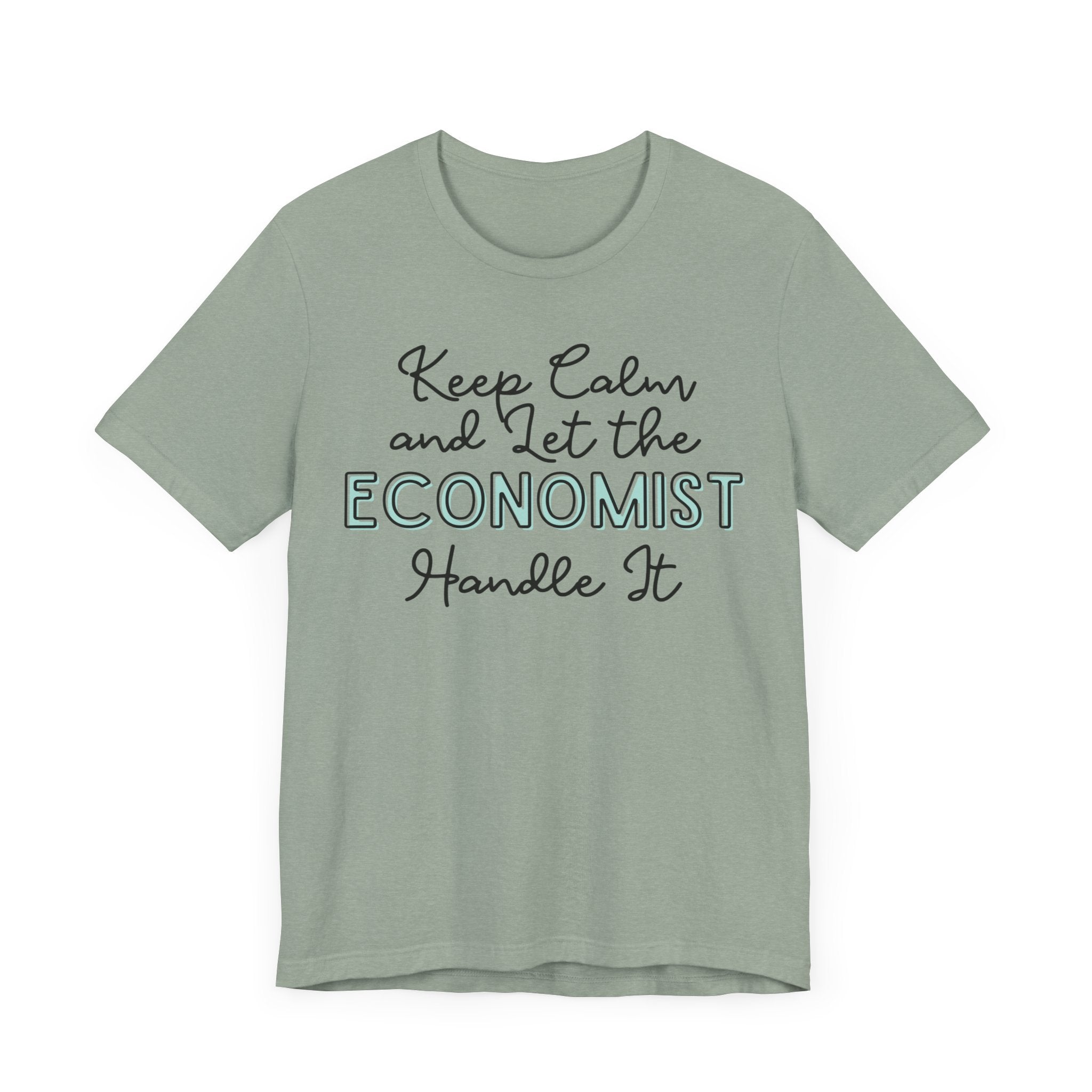 Keep Calm and let the Economist handle It - Jersey Short Sleeve Tee