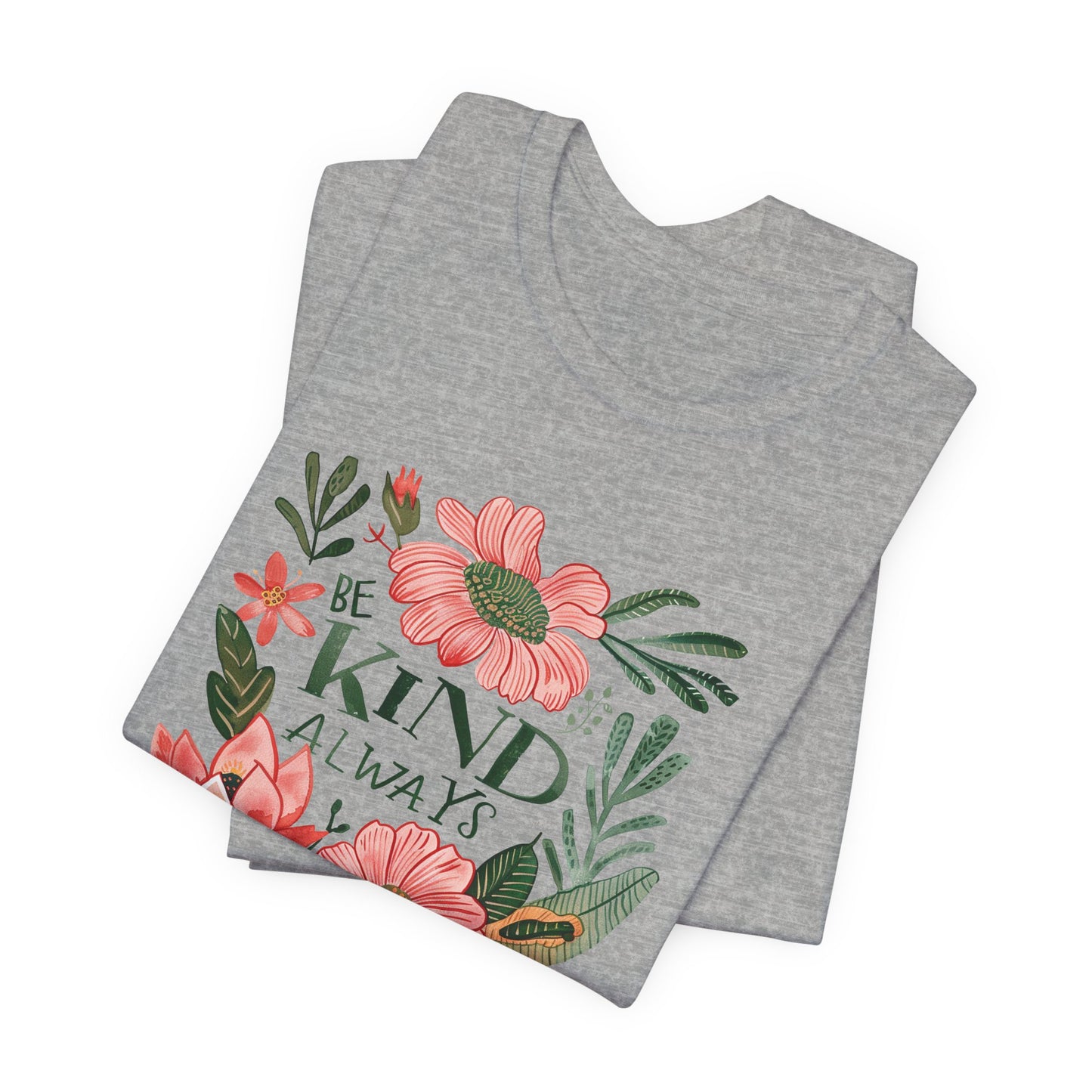 "Be Kind" -  Floral Unisex Short Sleeve Tee