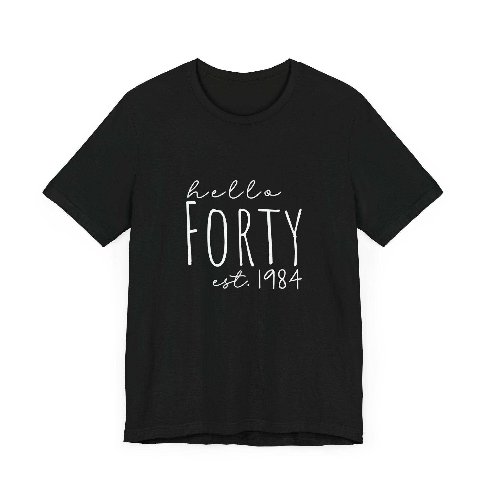 Hello Forty - Bella + Canvas - Unisex Jersey Short Sleeve Tee