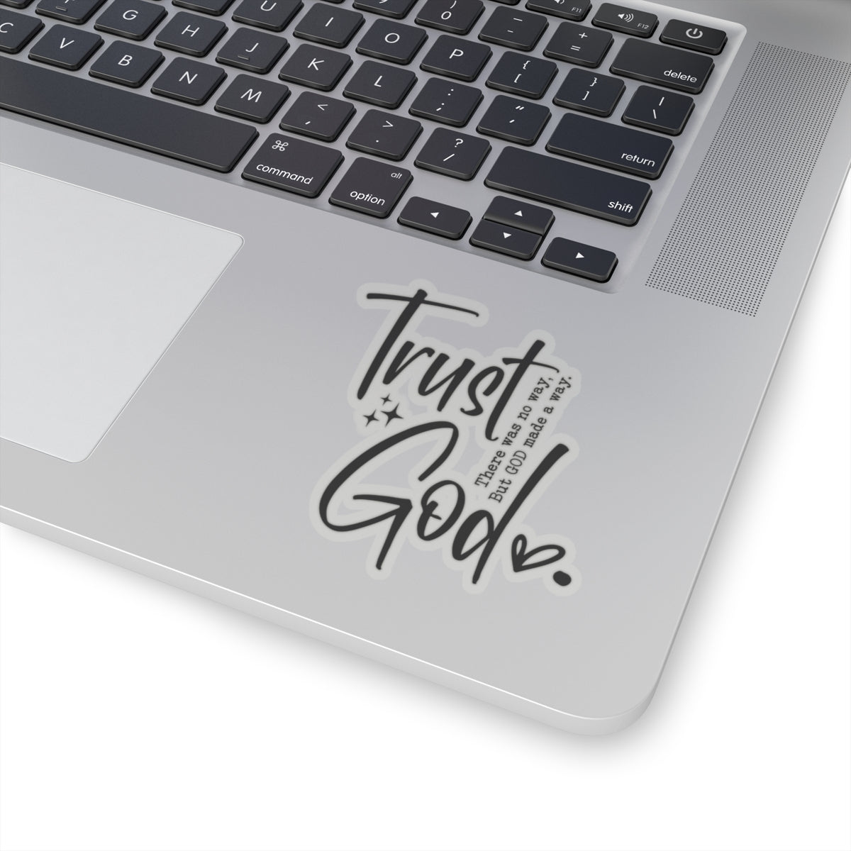 Trust God There was no way but God made a way Kiss-Cut Stickers