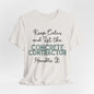 Keep Calm and let the Concrete Contractor handle It - Unisex Jersey Tee