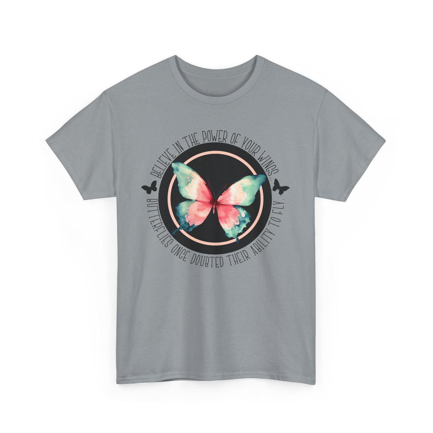 Believe in the Butterfly - Unisex Heavy Cotton Tee